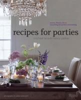 Recipes for Parties: Menus, Flowers, Decor: Everything for Perfect Entertaining 0847831922 Book Cover