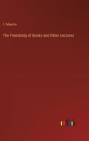 The Friendship of Books and Other Lectures 3368826212 Book Cover