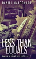 Less Than Equals (Pamela Williams Mysteries) 4824183960 Book Cover
