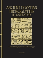 Ancient Egyptian Hieroglyphs: A Formal Writing System Used in Ancient Egypt 1838863230 Book Cover