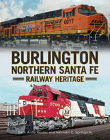 Burlington Northern Santa Fe Railroad Heritage 1634994485 Book Cover