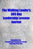The Walking Leader’s 365 Day Leadership Lessons Journal 1709793260 Book Cover