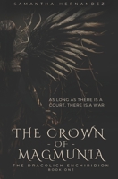 The Crown of Magmunia: The Dracolich Enchiridion B0CFCQ18G1 Book Cover
