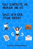 Das Sch�nste an Meinem Job Ist, Dass Sich Der Stuhl Dreht.: A5 Notizbuch BLANKO Arbeitsplatz Geschenk Job Artikel Abschiedsgeschenk B�ro Taschenbuch B�rowitze Edition Chef Dekoration 1678536725 Book Cover