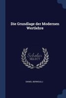 Die Grundlage der Modernen Wertlehre 102141218X Book Cover