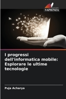 I progressi dell'informatica mobile: Esplorare le ultime tecnologie (Italian Edition) 6207890418 Book Cover