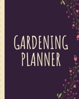 Gardening Planner: Journal Organizer | Monthly Harvest | Seed Inventory | Landscaping Enthusiast | Foliage | Organic Summer Gardening | Meal Prep | Flowering 1696939062 Book Cover