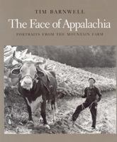 The Face of Appalachia: Portraits from the Mountain Farm 0393057879 Book Cover