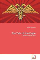 The Tale of the Eagle: Albanian Folk Tales 3639308980 Book Cover