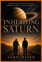 Inheriting Saturn: When Does a System Stop Belonging to Its Creator? (Crypto Hipster’s Curtain Calls) 1972991116 Book Cover