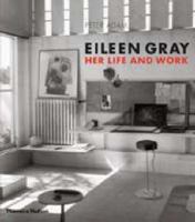Eileen Gray: Her Life and Work 0500514801 Book Cover