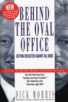Behind the Oval Office: Getting Reelected Against All Odds 1580630537 Book Cover