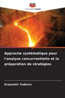 Approche systématique pour l'analyse concurrentielle et la préparation de stratégies (French Edition) 6208989116 Book Cover