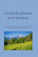 recueil de pensées sur le bonheur: À travers un recueil de pensées profondes et inspirantes, E.L. Metscr nous invite à explorer les multiples facettes du bonheur. (French Edition) B0DV3JY54P Book Cover