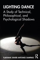 Lighting Dance: A Study of Technical, Philosophical, and Psychological Shadows 0367219174 Book Cover