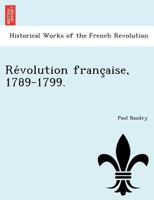 Révolution française, 1789-1799. 1241769966 Book Cover