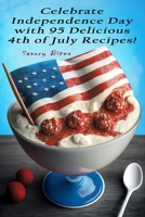Celebrate Independence Day with 95 Delicious 4th of July Recipes! B0BXMT96MJ Book Cover
