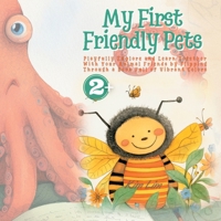 My First Friendly Pets: Playfully Explore and Learn Together With Your Animal Friends by Flipping Through a Book Full of Vibrant Colors 1804342939 Book Cover