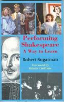 Performing Shakespeare: A Way to Learn 0970869347 Book Cover