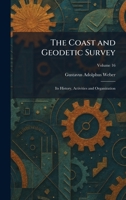 The Coast and Geodetic Survey: Its History, Activities and Organization 1025557514 Book Cover