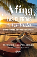 Afina las cuerdas de tu vida: Brindándote balance y equilibro 1953689574 Book Cover