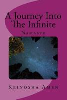 A Journey Into The Infinite: Namaste 1985321742 Book Cover