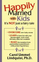Happily Married With Kids: It's Not A Fairy Tale 0425193950 Book Cover