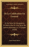 de la Codification En Gnral, Et de Celle de l'Angleterre En Particulier, Lettres 1145202306 Book Cover