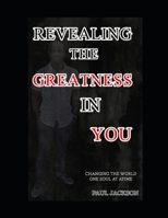 REVEALING THE GREATNESS IN YOU B0FT44LPN8 Book Cover