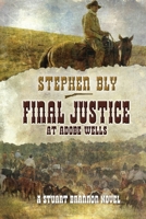 Final Justice at Adobe Wells (The Stuart Brannon Western Adventure) 0891077448 Book Cover