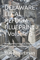 DELAWARE LEGAL REFORM BLUEPRINT - Volume 3: Monetized Psychological, Emotional, Cognitive, and Social Harms (Delaware Legal Reform Series) B0G6XLXRP6 Book Cover