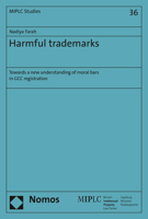 Harmful Trademarks: Towards a New Understanding of Moral Bars in Gcc Registration 3848752832 Book Cover