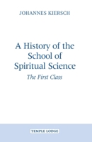 History of the School of Spiritual Science: The First Class 1902636805 Book Cover
