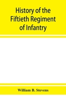 History of the Fiftieth Regiment of Infantry, Massachusetts Volunteer Militia, in the late war of the rebellion 9353928559 Book Cover
