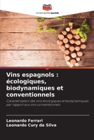 Vins espagnols : écologiques, biodynamiques et conventionnels: Caractérisation des vins écologiques et biodynamiques par rapport aux vins conventionnels (French Edition) 620683624X Book Cover