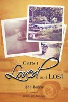 Cars I Loved and Lost 1462045170 Book Cover