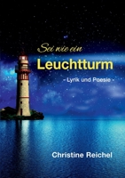 Sei wie ein Leuchtturm: Lyrik und Poesie 3753499080 Book Cover