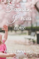 Femmes... Je vous aime B08ZQ55H3Y Book Cover