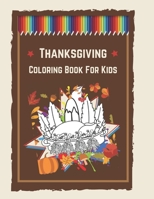 Thanksgiving Coloring Book for Kids: A Collection of Fun and Easy Thanksgiving Coloring Pages for Kids, Toddlers, and Preschoolers B08NXD234H Book Cover
