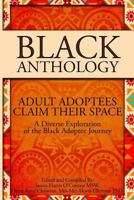 Black Anthology: Adult Adoptees Claim Their Space (The AN-YA Project) 1539395189 Book Cover