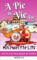 A Pie To Vie For B08WZDPVWF Book Cover