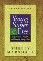 Young, Sober & Free: Experience, Strength, and Hope for Young Adults 0894860550 Book Cover
