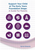 Support Your Child at The Early Years Foundation Stage: A Guide for Parents 1716809479 Book Cover