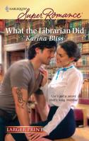 What the Librarian Did 0373783671 Book Cover