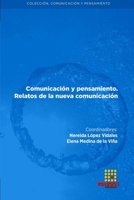 Comunicación y pensamiento. Relatos de la nueva comunicación 841816705X Book Cover