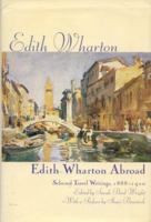 Edith Wharton Abroad: Selected Travel Writings, 1888-1920