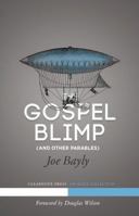 The Gospel Blimp and Other Modern Parables 0891917314 Book Cover