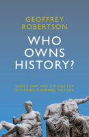 Who Owns History?: Elgin's Loot and the Case for Returning Plundered Treasure 178590521X Book Cover