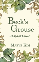 Beck's Grouse (Love Stories of the Burlington Bird Club) 1509259570 Book Cover