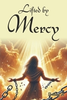 Lifted by Mercy B0FB4932MN Book Cover